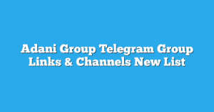 Read more about the article Adani Group Telegram Group Links & Channels New List