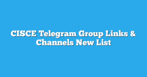 Read more about the article CISCE Telegram Group Links & Channels New List