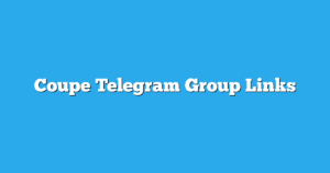 Read more about the article Coupe Telegram Group Links & Channels New List