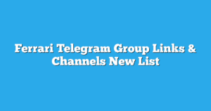 Read more about the article Ferrari Telegram Group Links & Channels New List