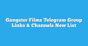 Read more about the article Gangster Films Telegram Group Links & Channels New List