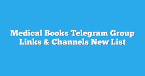 Read more about the article Medical Books Telegram Group Links & Channels New List