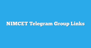 Read more about the article NIMCET Telegram Group Links & Channels New List