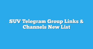 Read more about the article SUV Telegram Group Links & Channels New List