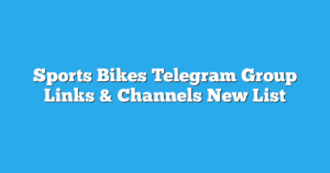 Read more about the article Sports Bikes Telegram Group Links & Channels New List
