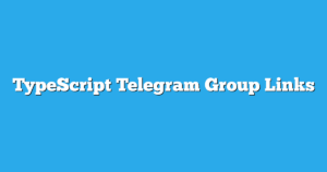 Read more about the article TypeScript Telegram Group Links & Channels New List