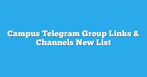 Read more about the article Campus Telegram Group Links & Channels New List