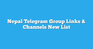 Read more about the article Nepal Telegram Group Links & Channels New List