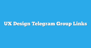 Read more about the article UX Design Telegram Group Links & Channels New List