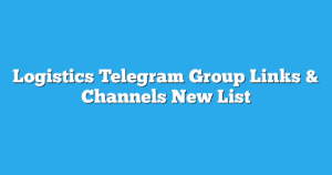Read more about the article Logistics Telegram Group Links & Channels New List