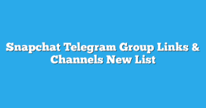 Read more about the article Snapchat Telegram Group Links & Channels New List