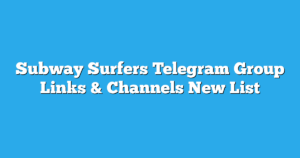 Read more about the article Subway Surfers Telegram Group Links & Channels New List