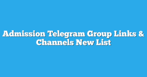 Read more about the article Admission Telegram Group Links & Channels New List