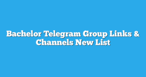 Read more about the article Bachelor Telegram Group Links & Channels New List