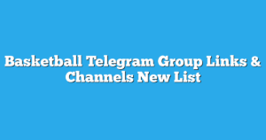 Read more about the article Basketball Telegram Group Links & Channels New List