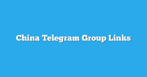 Read more about the article China Telegram Group Links & Channels New List