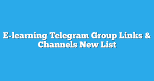 Read more about the article E-learning Telegram Group Links & Channels New List