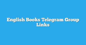 Read more about the article English Books Telegram Group Links & Channels New List