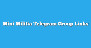 Read more about the article Mini Militia Telegram Group Links & Channels New List