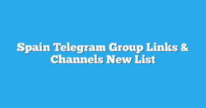 Read more about the article Spain Telegram Group Links & Channels New List