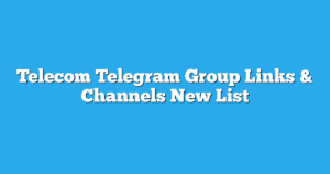 Read more about the article Telecom Telegram Group Links & Channels New List