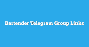 Read more about the article Bartender Telegram Group Links & Channels New List
