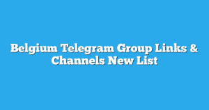 Read more about the article Belgium Telegram Group Links & Channels New List