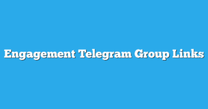 Read more about the article Engagement Telegram Group Links & Channels New List