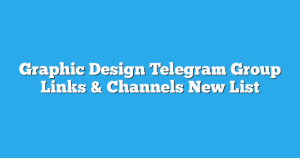 Read more about the article Graphic Design Telegram Group Links & Channels New List