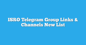 Read more about the article ISRO Telegram Group Links & Channels New List