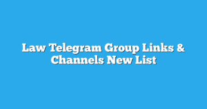Read more about the article Law Telegram Group Links & Channels New List