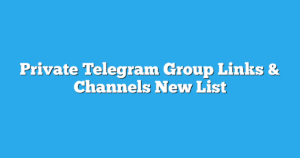 Read more about the article Private Telegram Group Links & Channels New List