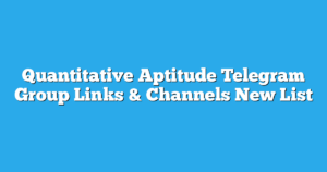 Read more about the article Quantitative Aptitude Telegram Group Links & Channels New List
