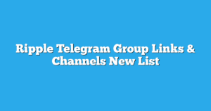 Read more about the article Ripple Telegram Group Links & Channels New List