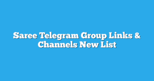 Read more about the article Saree Telegram Group Links & Channels New List