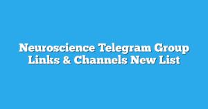 Read more about the article Neuroscience Telegram Group Links & Channels New List
